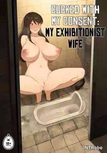 [NT Labo (NT Robo)] Aisai, Doui no Ue, Netorare Roshutsu | [NT Labo(NT Robo)] Cucked With_My Consent My Exhibitionist Wife [English]