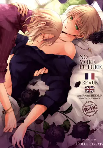(SPARK5) [Dolce Einsatz (Tomoe Kiko)] NO MORE FUTURE (Hetalia: Axis Powers) [English] [Sugar Parade]